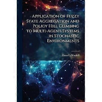 Application of Fuzzy State Aggregation and Policy Hill Climbing to Multi-Agent Systems in Stochastic Environments