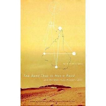 La route qui n’est pas une route et la ville ouverte, Ritoque, Chili (Graham Foundation/MIT Press Series dans le discours Architectural contemporain)