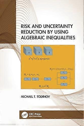 Risk and Uncertainty Reduction by Using Algebraic Inequalities