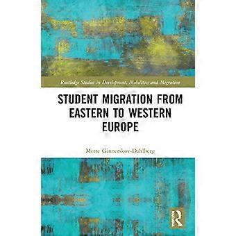 Migration von Studierenden aus Ost- nach Westeuropa (Routledge Studies in Development, Mobilities and Migration)