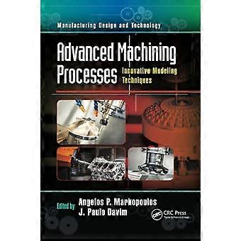 Procédés d’usinage avancés : techniques de modélisation innovantes (conception et technologie de fabrication)