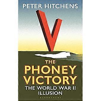 The Phoney Victory: Toisen maailmansodan illuusio
