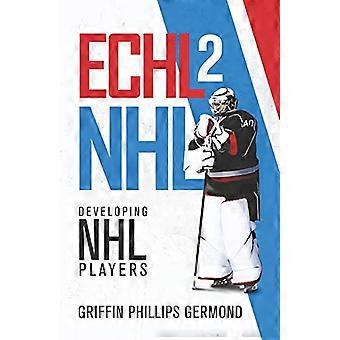 Echl 2 NHL: NHL-spelers ontwikkelen
