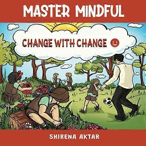 Master Mindful : Change with Change