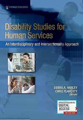 Disability Studies For Human Services An Interdisciplinary And Intersectionality - Springer Publishing