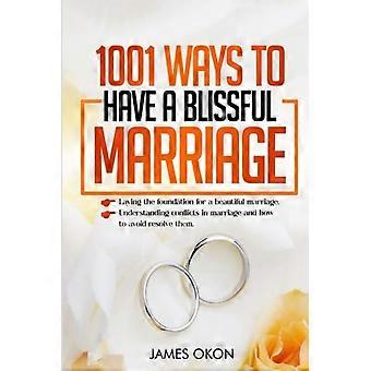 1001 façons de réussir son mariage : poser les bases d'un mariage heureux