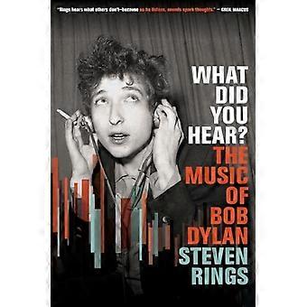 Qu'avez-vous entendu ? : la musique de Bob Dylan