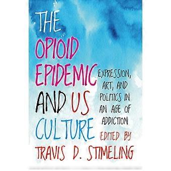 The Opioid Epidemic And Us Culture - West Virginia University Press - Paperback - en Book