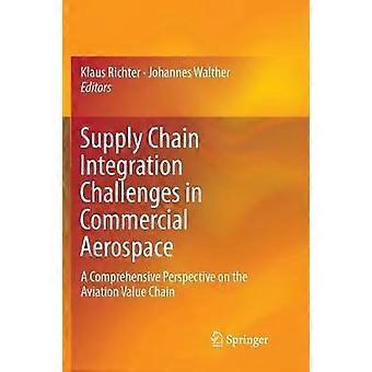 Supply Chain Integration Challenges In Commercial Aerospace A Comprehensive Pers - Springer Nature B.V - Paperback - en Book