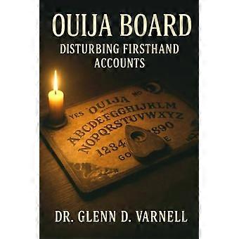 Ouija-lauta - Häiritseviä ensikäden kertomuksia
