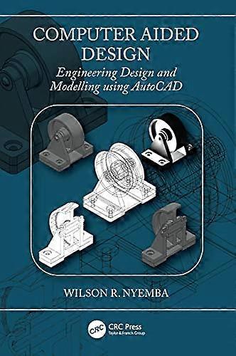 Computer Aided Design Engineering Design and Modeling using AutoCAD