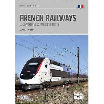 Französische Eisenbahnen: Lokomotiven und Triebzüge (Europäische Handbücher)