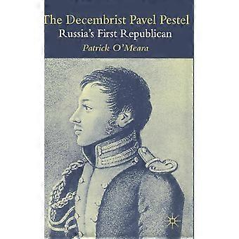 O Dezembrista Pavel Pestel, o Primeiro Republicano da Rússia - P. O'Meara - Capa dura - Livro em inglês - História