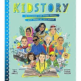 Kidstory: 50 bambini e ragazzi che hanno cambiato il mondo