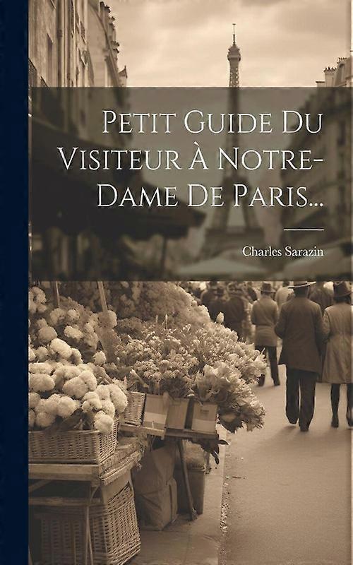 Petit Guide Du Visiteur Notre-dame De Paris
