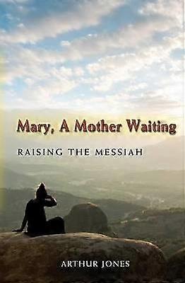 Mary A Mother Waiting