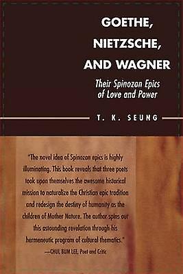 Goethe Nietzsche And Wagner by T. K. Seung Paperback Book