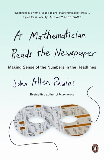 A Mathematician Reads The Newspaper by John Allen Paulos Paperback