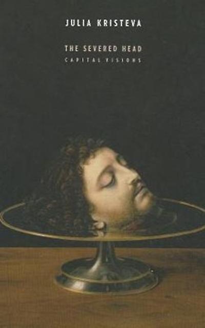 The Severed Head by Julia Kristeva Paperback