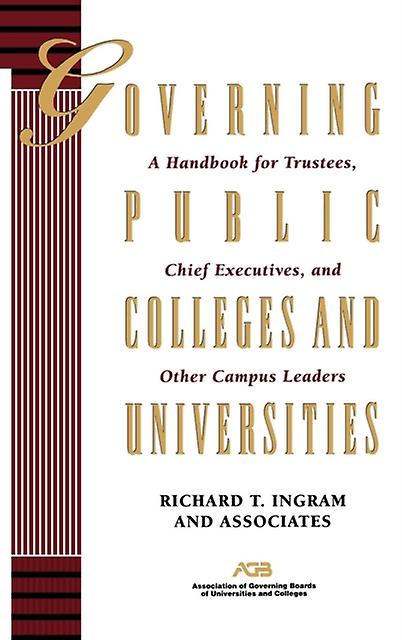 Governing Public Colleges And Universities by Ingram Hardback Book