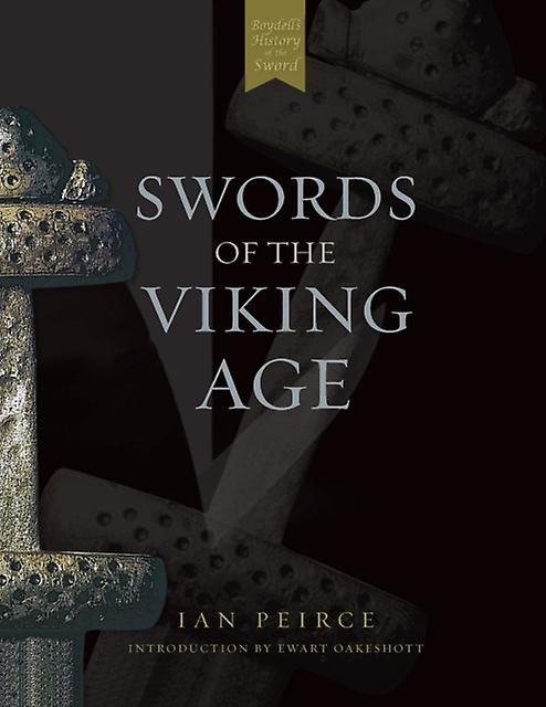 Swords Of The Viking Age by Ian Peirce Paperback Book