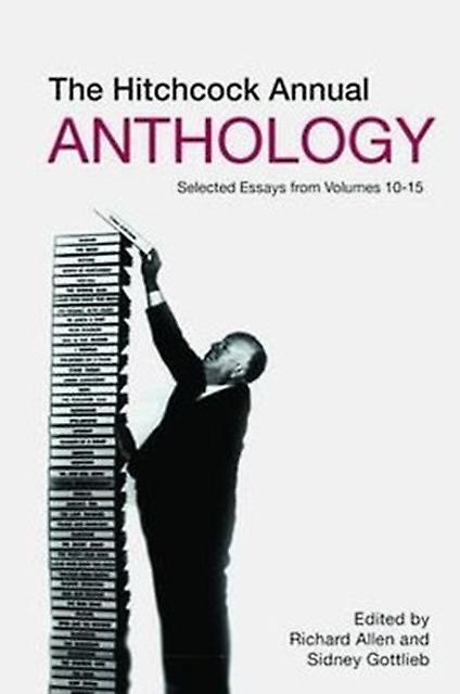 The Hitchcock Annual Anthology Selected Essays From Volumes 1015 by Richard Allen Paperback Book