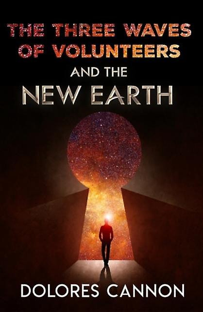 Three Waves Of Volunteers And The New Earth by Dolores Dolores Cannon Cannon Paperback Book