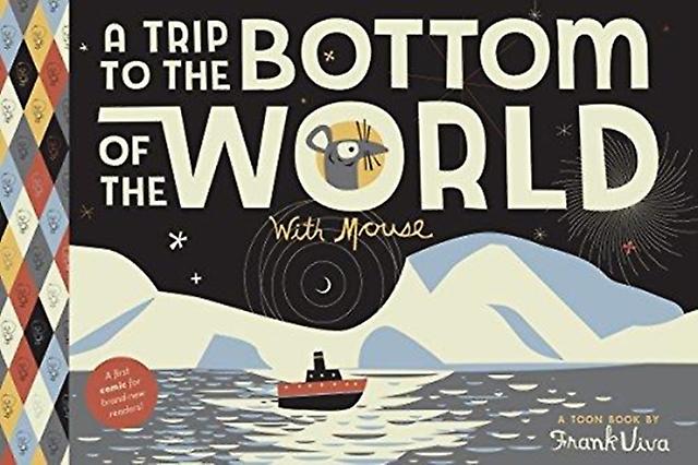A Trip To The Bottom Of The World With Mouse by Frank Viva Paperback