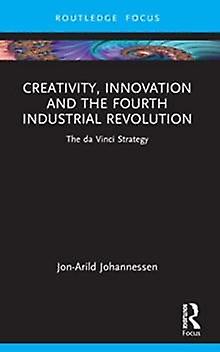 Creativity Innovation And The Fourth Industrial Revolution by JonArild Johannessen Paperback