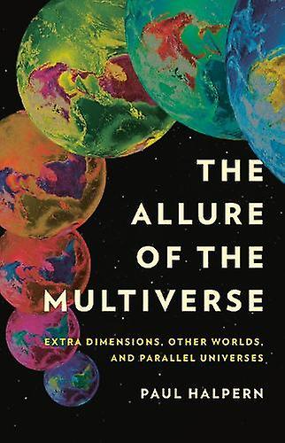 The Allure Of The Multiverse by Paul Halpern Hardback Book