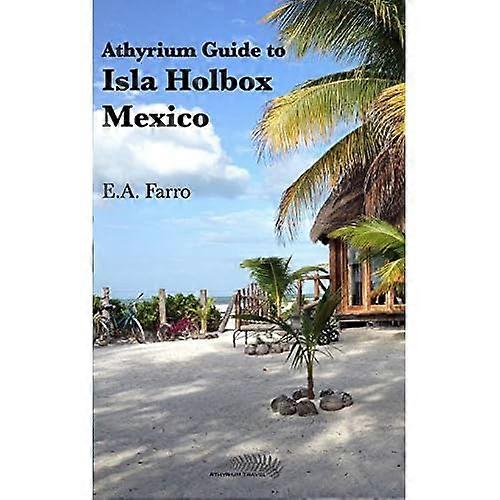 Athyrium Guide to Isla Holbox