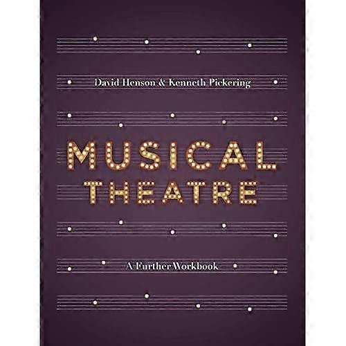 Musical Theatre: A Workbookfor Further Study
