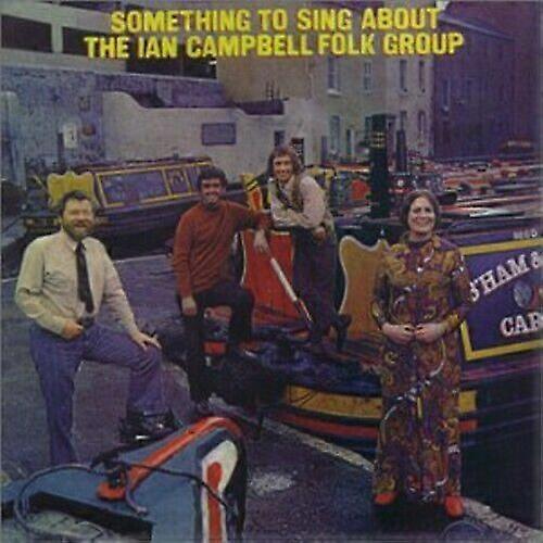 Ian Campbell Folk Group Something to Sing About CD