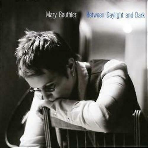 Mary Gauthier Between Daylight and Dark CD (2007)