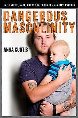 Dangerous Masculinity