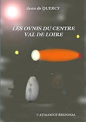 Les OVNIS du Centre-Val de Loire - Catalogue régional