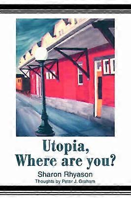 Utopia Where are you
