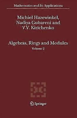 Algebras Rings and Modules