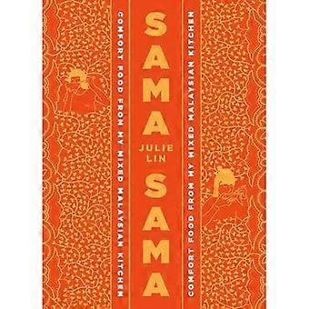 Sama Sama : Hausmannskost aus meiner gemischten malaysischen Küche