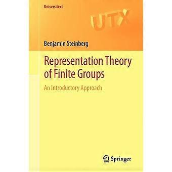 Representation Theory Of Finite Groups An Introductory Approach - Benjamin Steinberg