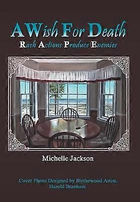 A Wish for Death Rash Actions Produce Enemies