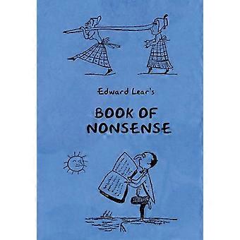 Book Of Nonsense Containing Edward Lear's Complete Nonsense Rhymes Songs A - Edward Lear