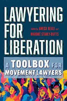 Lawyering for Liberation - A Toolbox for Movement Lawyers