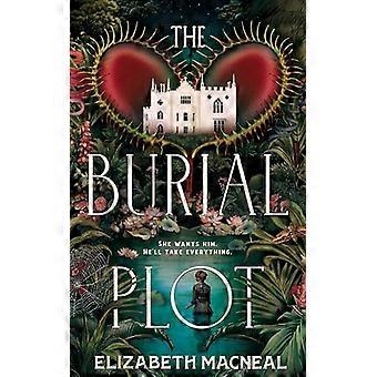 The Burial Plot The bewitching seductive gothic thriller from the author of The Doll Factory
