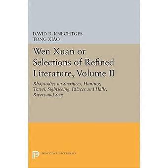 Wen Xuan oder Auswahl an raffinierten Literatur, Band II: Rhapsodien auf Opfer, Jagd, Reisen, Sightseeing...