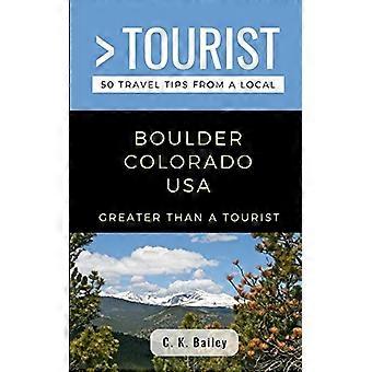 Suurempi kuin turisti - Boulder Colorado USA: 50 matkavinkkiä paikalliselta