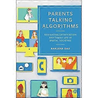 Parents Talking Algorithms : Navigating Datafication and Family Life in Digital Societies
