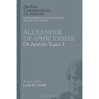 Alexandre de Afrodísias sobre Aristóteles - Tópicos 2 - Bloomsbury Publishing PLC
