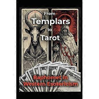 Baphomet in Western Esotericism - From Templars to Tarot
