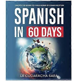 Espanhol em 60 Dias - Aprenda Gírias Locais e Como Iniciar Conversas com Regras Gramaticais Práticas